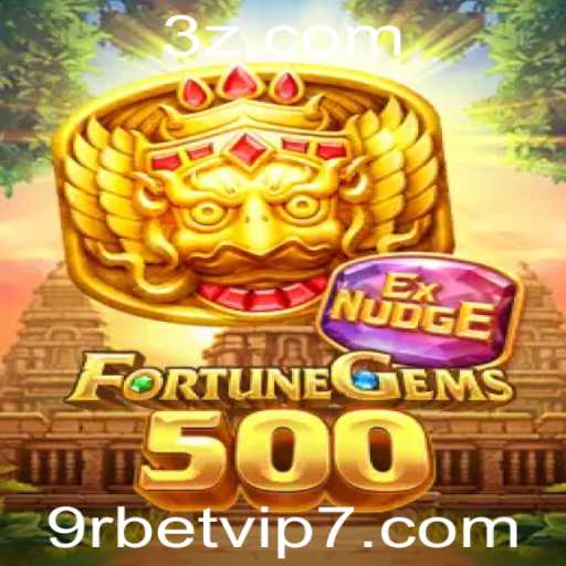 FortuneGems500: Descubra o Novo Fenômeno de Jogos com 9rbet VIP